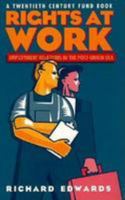 Rights at Work: Employment Relations in the Post-Union Era (A Twentieth Century Fund Book) 0815721056 Book Cover