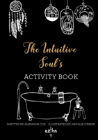 The Intuitive Soul's Activity Book 0244333246 Book Cover