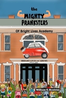 The Mighty Pranksters of Bright Lives Academy B0CGL2SNKB Book Cover