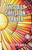 The Daily Christian: Prayer B0BGKTG7DW Book Cover