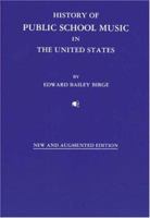 History of Public School Music in the United States 1406756172 Book Cover