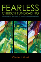 Fearless Church Fundraising: The Practical and Spiritual Approach to Stewardship 081922863X Book Cover