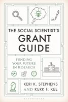 The Social Scientist's Guide to Grant Success: A Playbook for Funding Research Frontiers B0FBR9DFD8 Book Cover