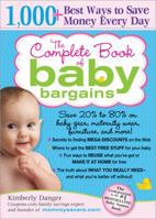 The Complete Book of Baby Bargains: 1,000+ Best Ways to Save Money Every Day 1402237170 Book Cover