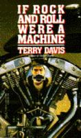 If Rock and Roll Were a Machine: A Novel 1481456326 Book Cover