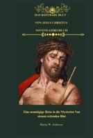 DAS KOSTBARE BLUT VON JESUS CHRISTUS NOVENE-GEBETBUCH: Eine neuntägige Reise in die Mysterien Von seinem rettenden Blut (German Edition) B0FLPVYYH3 Book Cover