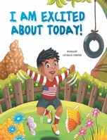 I Am Excited about Today! B08JMNQMFD Book Cover
