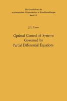 Optimal Control of Systems Governed by Partial Differential Equations 3642650260 Book Cover