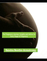 The Pregnancy Journey: Insights and Advice for Every Stage of Pregnancy B0G5KJHT3H Book Cover