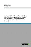 Irrtum und Lüge - Eine Definition beider Phänomene, ihre sprachliche Bedeutung und der Versuch einer Abgrenzung 3638782980 Book Cover