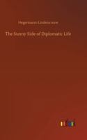 The Sunny Side of Diplomatic Life, 1875-1912 9364730909 Book Cover