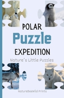 Polar Puzzle Expedition: A Fun Animal Guessing Game For Kids B0CQHCWZMM Book Cover