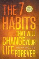 The 7 Habits That Will Change Your Life Forever 1939811171 Book Cover