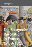 The Bourgeois Revolution in France, 1789-1815 1845456505 Book Cover