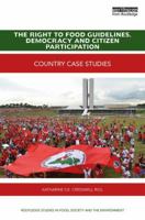 The Right to Food Guidelines, Democracy and Citizen Participation: Country Case Studies 0367227711 Book Cover
