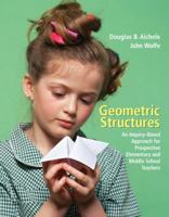 Geometric Structures: An Inquiry-Based Approach for Prospective Elementary and Middle School Teachers 0131483927 Book Cover
