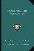 Pioneering The Helicopter 1163158011 Book Cover