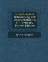 Ursachen und Behandlung der Unfruchtbarkeit. 1018813187 Book Cover