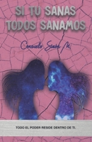 Si tu sanas, todos sanamos (Spanish Edition) B08J5HHX8Z Book Cover
