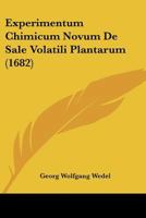 Experimentum Chimicum Novum De Sale Volatili Plantarum (1682) 1120194520 Book Cover