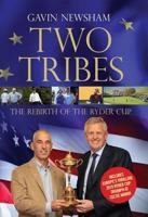 Two Tribes: The Rebirth of the Ryder Cup 1848877005 Book Cover