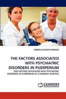 THE FACTORS ASSOCIATED WITH PSYCHIATRIC DISORDERS IN PUERPERIUM: RISK FACTORS ASSOCIATED WITH PSYCHIATRIC DISORDERS IN PUERPERIUM IN A NIGERIAN HOSPITAL 3838380444 Book Cover