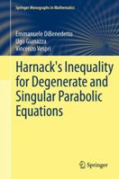 Harnack's Inequality for Degenerate and Singular Parabolic Equations 1461415837 Book Cover