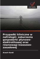 Przypadki kliniczne w nefrologii: zaburzenia gospodarki plynowo-elektrolitowej oraz równowagi kwasowo-zasadowej (Polish Edition) 6209846408 Book Cover