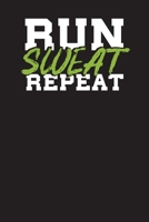 Run Sweat Repeat: Daily Workout & Exercise Log Book – Exercise Journal (Success & Motivation) 1694017559 Book Cover