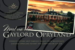 Meet Me At Gaylord Opryland: Storied History and Timeless Images from Nashville's Gaylord Opryland Resort and Convention Center 0871975610 Book Cover