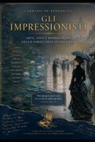 GLI IMPRESSIONISTI Arte, vita e rivoluzione nella Parigi dell’Ottocento (INHUMANITAS) (Italian Edition) B0H14Z71G7 Book Cover