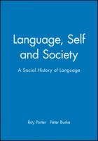 Language, Self and Society: A Social History of Language 0745613411 Book Cover