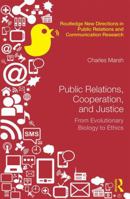 Public Relations, Cooperation, and Justice: From Evolutionary Biology to Ethics 0367874180 Book Cover
