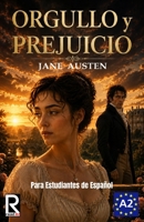 Orgullo y Prejuicio Para Estudiantes de Español: Spanish Graded Reader A2: Easy Spanish Classic for Pre-Intermediate Learners (Adapted Literature with ... Intermediate) (Spanish Edition) B0HH8YMKNW Book Cover