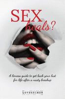 SEX heals?: A lioness guide to get back your lust for life after a nasty breakup 1718865422 Book Cover