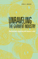 Unraveling the Garment Industry: Transnational Organizing and Women's Work (Social Movements, Protest and Contention) 0816644861 Book Cover