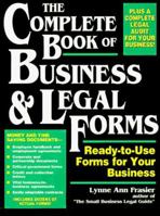 The Complete Book of Business and Legal Forms: Ready-To-Use Forms for Your Business (Small Business Sourcebooks) 1570711127 Book Cover