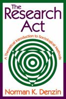The Research Act: A Theoretical Introduction to Sociological methods (Methodological perspectives) 0137743815 Book Cover