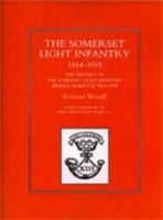 History of the Somerset Light Infantry (Prince Albert's) 1914-1919 1843422166 Book Cover