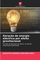 Geração de energia eléctrica por efeito gravitacional (Portuguese Edition) 6208246261 Book Cover