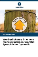 Werbediskurse in einem mehrsprachigen Umfeld: Sprachliche Dynamik 6206009084 Book Cover