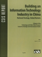 Building an Information Technology Industry in China, National Strategy, Global Markets: A Report of the Technology and Public Policy Program Center f 0892064897 Book Cover