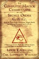 The complete magick curriculum of the secret order G.·.B.·.G.·., 0738719129 Book Cover