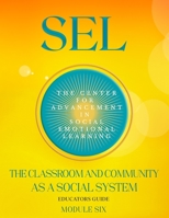 SEL: The Classroom And Community As A Social System: Module Six B092PGCPTK Book Cover