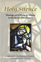 Holy Silence: Musings on Stillness & Silence in the Spirit of St. Francis B0HGZDZ4WF Book Cover
