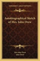 Autobiographical Sketch of Mrs. John Drew 1146261969 Book Cover