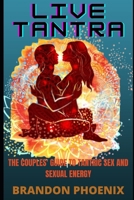 Live Tantra: The Couples' Guide To Tantric Sex And Sexual Energy B08R86LVV9 Book Cover