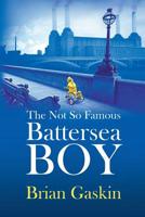 The Not So Famous Battersea Boy 1795122676 Book Cover