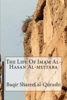 The Life Of Imam Al-Hasan Al-mujtaba 1502836971 Book Cover