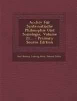 Archiv Für Systematische Philosophie Und Soziologie, Volume 21... - Primary Source Edition 0274898950 Book Cover